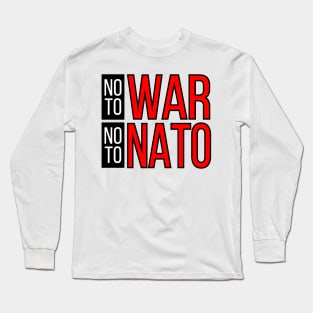 NO TO WAR NO TO NATO | WORLD MARCH FOR PEACE Long Sleeve T-Shirt